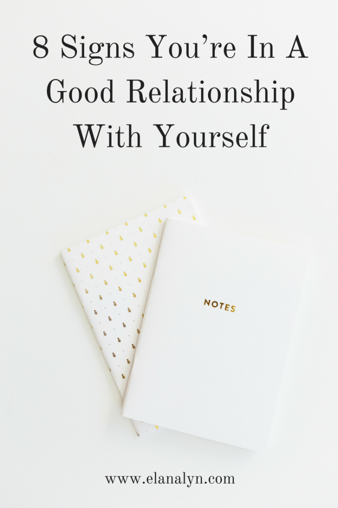 8 Signs You’re In A Good Relationship With Yourself 
