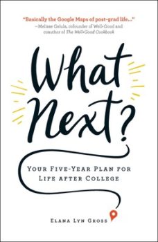 The cover of What Next?: Your Five-Year Plan for Life After College by Elana Lyn Gross